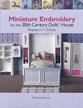 Miniature Embroidery for the 20th Century Dolls House Projects in 1/12 Scale