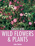 Success With Wild Flowers & Plants