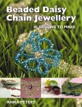 Beaded Daisy Chain Jewellery 40 Designs to Make