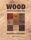 Wood Identification & Use Revised & Expanded