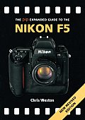 Pip Expanded Guide To The Nikon F5 2nd Edition