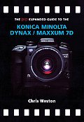 PIP Expanded Guide to the Konica Minolta Dynax Maxxum 7D