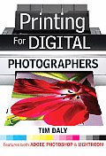 Printing For Digital Photographers