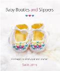 Baby Booties & Slippers 30 Designs to Stitch Knit & Crochet