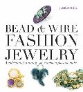 Bead & Wire Fashion Jewelry A Collection of Stunning Statement Pieces to Make