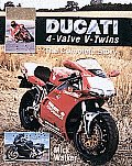 Ducati Four Valve V Twins The Complete Story