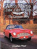 Aston Martin Db4, Db5 & Db6: The Complete Story