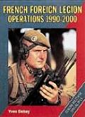 French Foreign Legion Operations 1990 2000 Europa Militaria Special 15