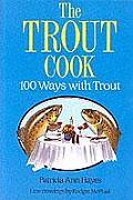 The Trout Cook: 100 Ways with Trout