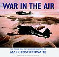 War in the Air The World War Two Aviation Paintings of Mark Poslethwaite Gava