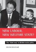 New Labour, New Welfare State?: The 'Third Way' in British Social Policy