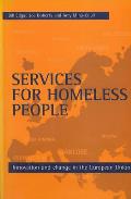 Services for Homeless People: Innovation and Change in the European Union