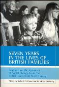 Seven Years in the Lives of British Families: Evidence on the Dynamics of Social Change from the British Household Panel Survey
