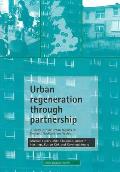 Urban Regeneration Through Partnership: A Study in Nine Urban Regions in England, Scotland and Wales