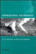 Approaching Retirement: Social Divisions, Welfare and Exclusion