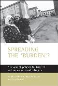 Spreading the 'Burden'?: A Review of Policies to Disperse Asylum Seekers and Refugees
