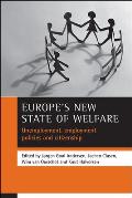 Europe's New State of Welfare: Unemployment, Employment Policies and Citizenship