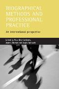 Biographical Methods and Professional Practice: An International Perspective
