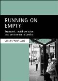 Running on Empty Transport Social Exclusion & Environmental Justice