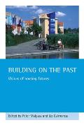 Building on the Past: Visions of Housing Futures