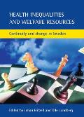 Health Inequalities and Welfare Resources: Continuity and Change in Sweden