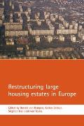 Restructuring Large Housing Estates in Europe: Restructuring and Resistance Inside the Welfare Industry