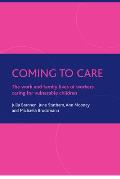 Coming to Care: The Work and Family Lives of Workers Caring for Vulnerable Children