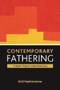 Contemporary Fathering: Theory, Policy and Practice