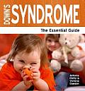 Down's Syndrome - The Essential Guide