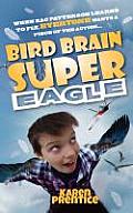 Bird Brain Super Eagle