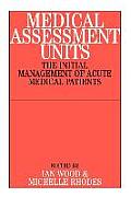 Medical Assessment Units: The Initial Mangement of Acute Medical Patients