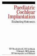 Paediatric Cochlear Implantation: Evaluating Outcomes