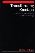 Transforming Emotion: Conversations in Counselling and Psychotherapy