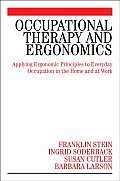 Occupational Therapy and Ergonomics: Applying Ergonomic Principles to Everyday Occupation in the Home and at Work