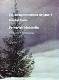 Holderlin's Songs of Light: Selected Poems