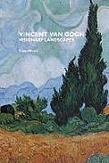 Vincent Van Gogh: Visionary Landscapes