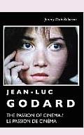 Jean-Luc Godard: The Passion of Cinema / Le Passion de Cin?ma