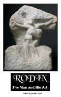 Rodin: THE MAN AND HIS ART: With Leaves From His Notebook
