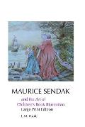 Maurice Sendak and the Art of Children's Book Illustration: Large Print Edition