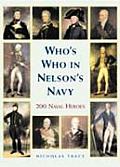 Whos Who in Nelsons Navy 200 Naval Heroes