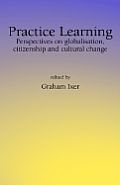 Practice Learningperspectives on Globalisation, Citizenship and Cultural Change