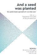 And a Seed was Planted ...' Occupation based approaches for social inclusion: Volume 1: Theoretical Views and Shifting Perspectives