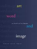 Art, Word and Image: Two Thousand Years of Visual/Textual Interaction