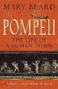Pompeii The Life of a Roman Town