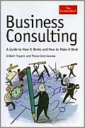 Business Consulting A Guide to How It Works & How to Make It Work