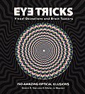 Eye Tricks More than 150 Deceptive Images Visual Tricks & Optical Puzzlers