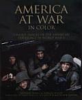 America at War in Color Unique Images of the American Experience in World War II