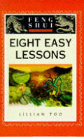 Eight Easy Lessons The Feng Shui Funda
