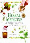 Herbal Medicine A Step By Step Guide