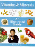 Vitamins & Minerals An Illustrated Guide